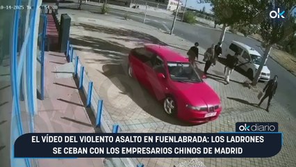El vídeo del violento asalto en Fuenlabrada: los ladrones se ceban con los empresarios chinos de Madrid