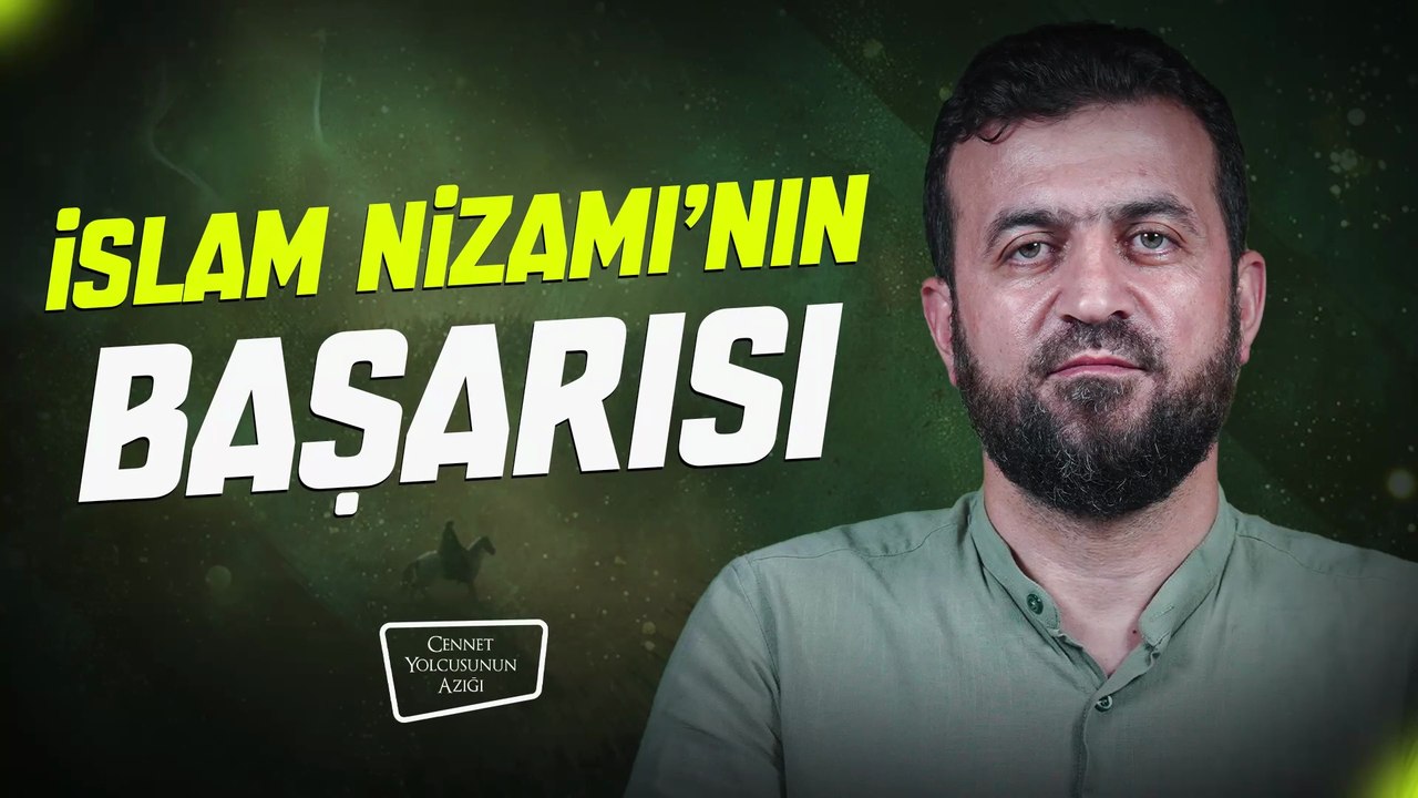 Cennet Yolcusunun Azığı "İslam Nizamı'nın Başarısı"