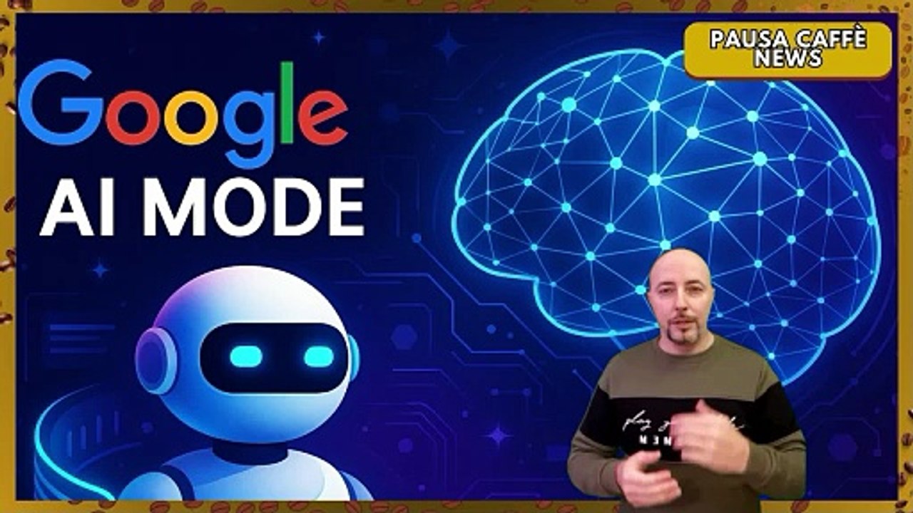 Google rivoluziona la ricerca ecco l’AI Mode spiegata