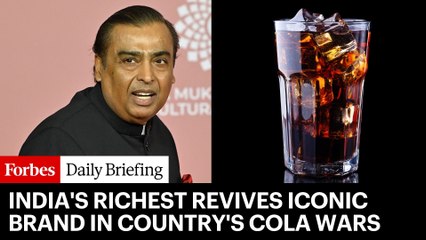 India’s Richest Man Adds Fizz To Country’s Cola Market With Relaunch Of Iconic Brand