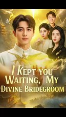 I Kept You Waiting My Divine Bridegroom
