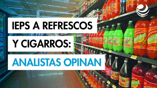 IEPS a cigarros y refrescos: analistas y consumidores ven más pesada la cuesta de enero 2026
