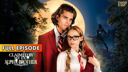 Claimed By My Ex's Alpha Brother & Detailed Version