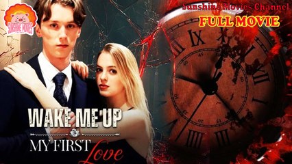 💖Wake Me Up, My First Love #Full 🐽 Top Movie 2025 - Sunshine Movies Channel