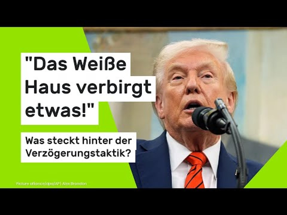 Donald Trump: 'Das Weiße Haus verbirgt etwas!' Was steckt hinter der Verzögerungstaktik?