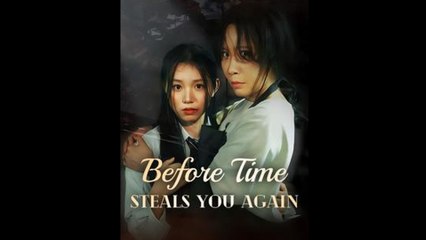 Before Time Steals You Again Full
