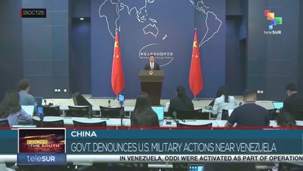 China, govt. denounces U.S. military actions near Venezuela