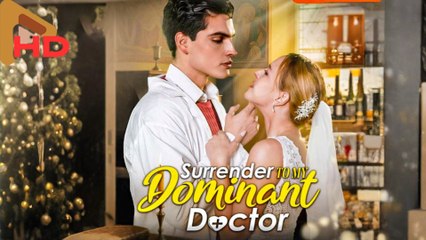 Surrender To My Dominant Doctor - Full