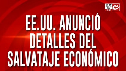 Estados Unidos anunció detalles del salvataje ecónomico: sería de U$S 40.000 millones
