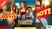 ❣️🔥🎬 America's Favorite Ex-Husband - Full