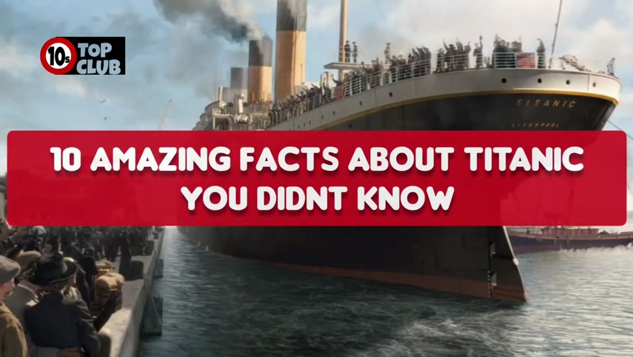 10 Amazing Facts About TITANIC You Didnt Know _ Surprising Facts - Top10sClub
