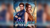 [Hot 2025🔥] Miss You After Goodbye Full Movie _ FREE _ Dramabox