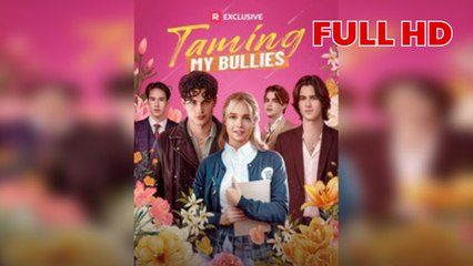 Taming My Bullies FULL HD