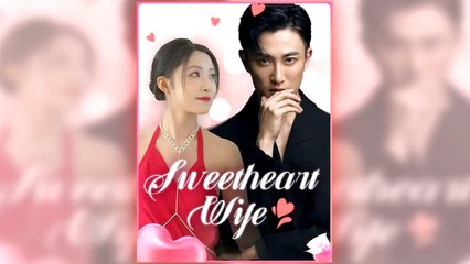 Sweetheart Wife - Full Episodes