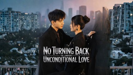 No Turning Back - The Lawyer’S Unconditional Love