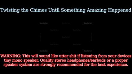 Twisting the Chimes Until Something Amazing Happened (Soundtrack)