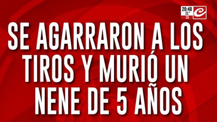 Batalla campal: se agarraron a los tiros y murió un nene de 5 años