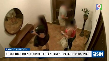 EE.UU asegura que RD no cumple con estándar de trata de personas | Emisión Estelar SIN con Alicia Ortega