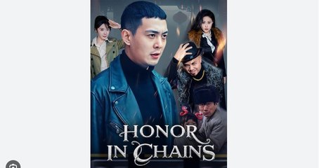 Honor in Chains Chinese Drama - English Sub
