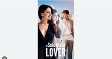 My Substitute Lover Chinese Drama - English Sub