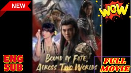 Bound by Fate, Across Two Worlds Full
