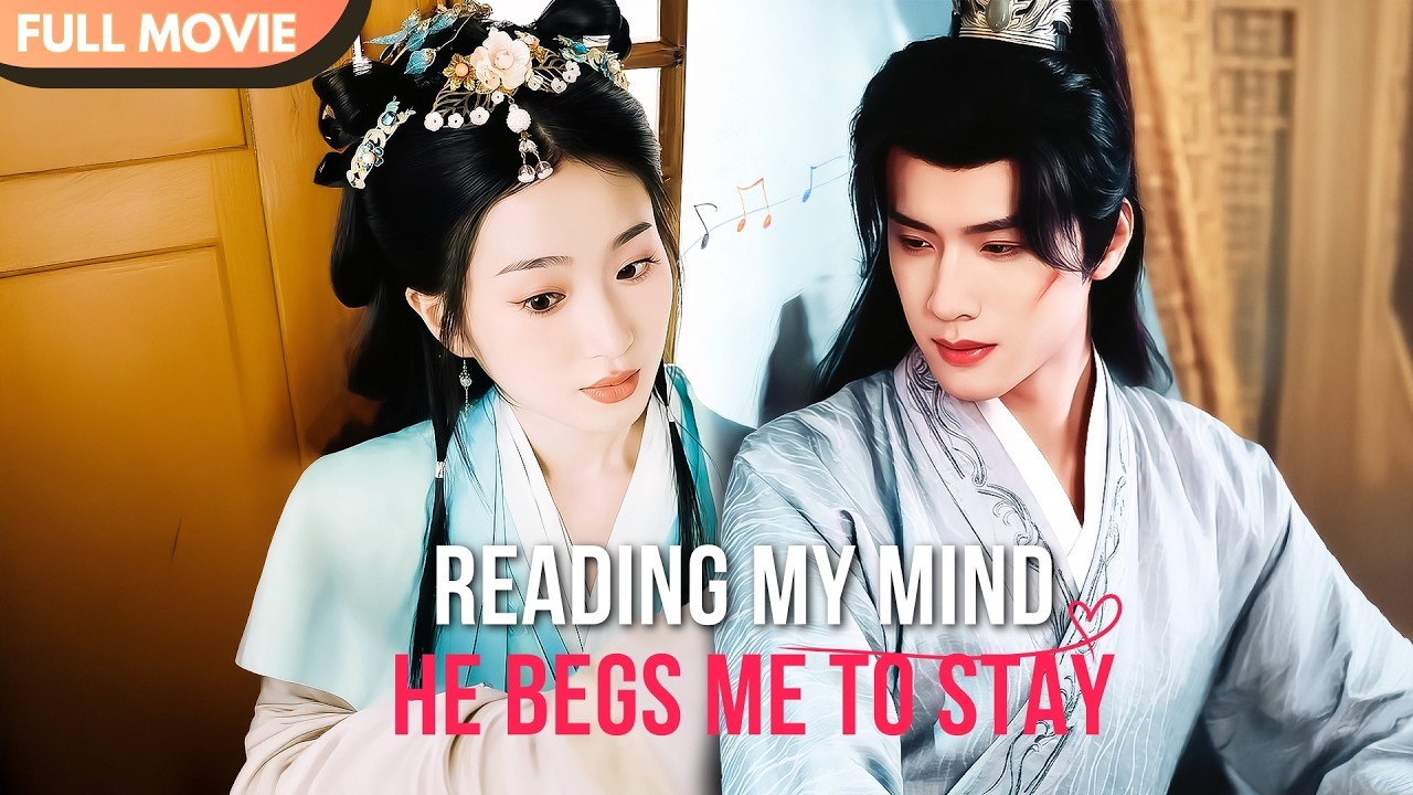Reading My Mind, He Begs Me to Stay - Full #cdrama #mustwatch