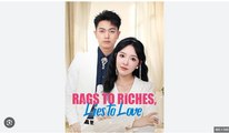 Rags To Riches, Lies To Love Full Chinese Drama - English Sub