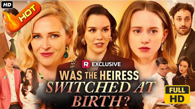 Was the Heiress Switched at Birth? | Full Movie HD - Natalie Parpaiola Catherine Mazur Harrison Martin Lauren Edwards Female Modern Emotional Classic Mind-Bending Dysfunctional-Family Mother-and-Daughter USA