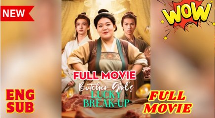 [Hot 2025] Butcher Girl's Lucky Break Up Full Movie