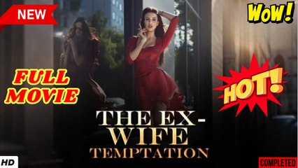 ♥️🌟 The Ex-Wife Temptation Hd - Best Drama Shortfilms Hot