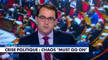 L'édito de  Paul Sugy : «Crise politique : chaos "must go on"»