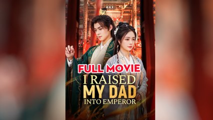 I Raised My Dad Into Emperor