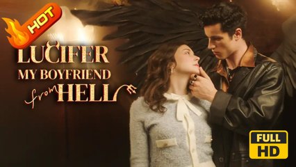 LUCIFER My Boyfriend from HELL _ Full Movie HD - SweetRomance Love ShortDrama Films