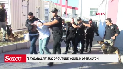 'Bayğaralar' suç örgütüne yönelik operasyonda 106 şüpheli adliyede