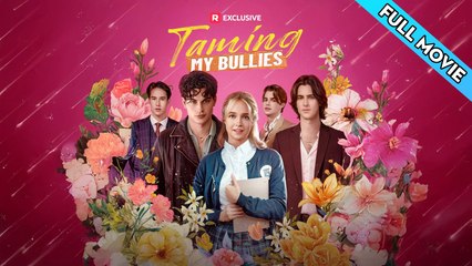 Taming My Bullies (2025) Full Movie - Reelshort