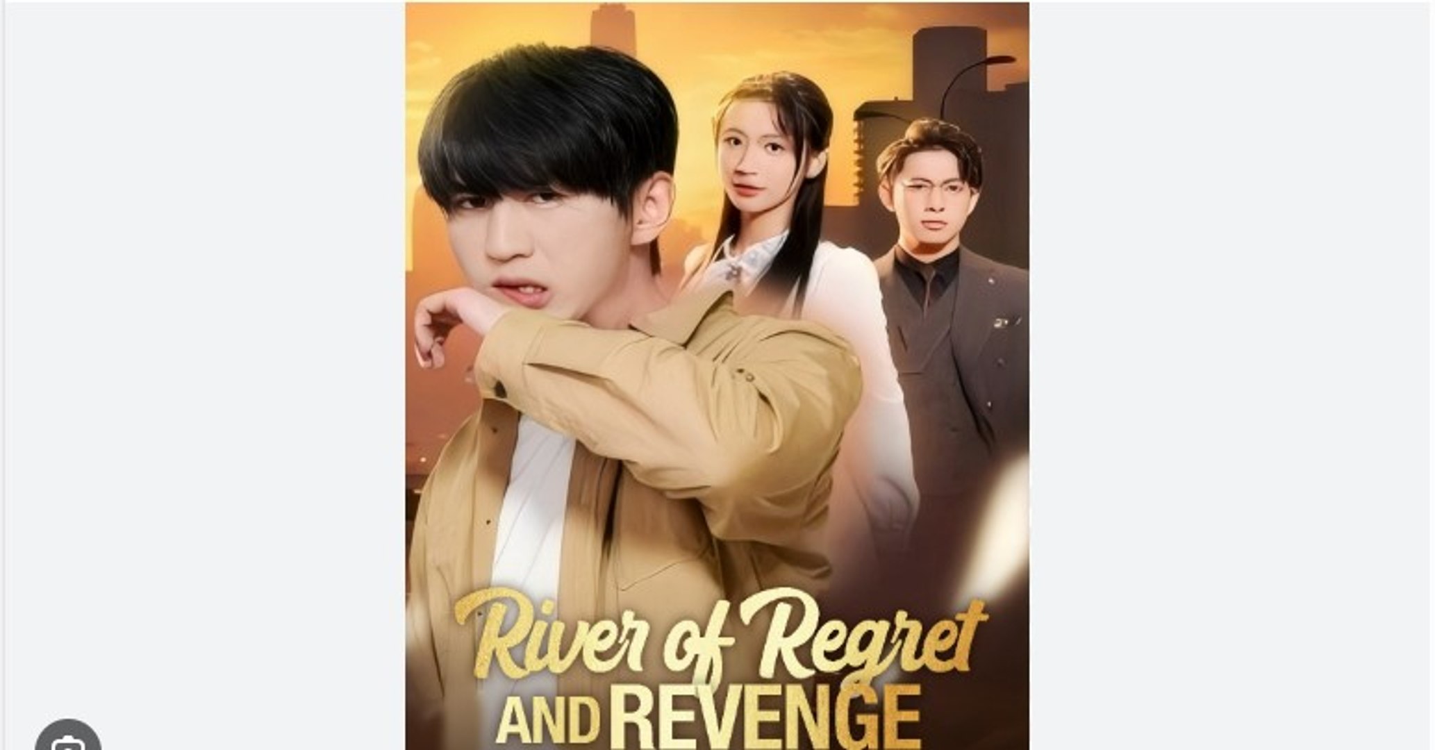 River of Regret and Revenge Full Chinese Drama - English Sub