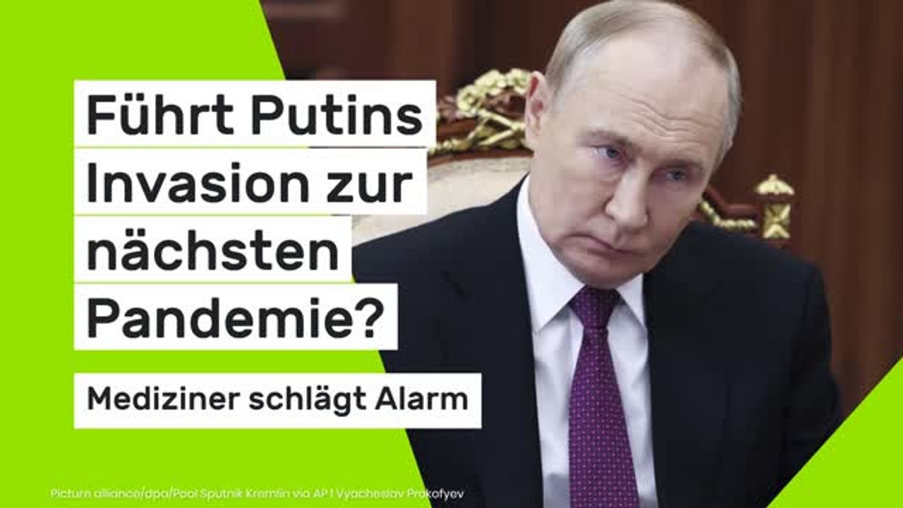Ukraine-Krieg: Mediziner schlägt Alarm - führt Putins Invasion zur nächsten Pandemie?