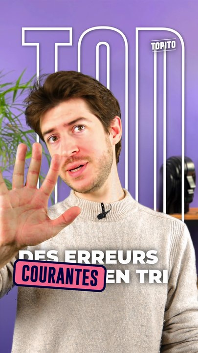 TOP 5 des erreurs courantes en tri