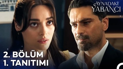 Aynadaki Yabancı 2. Bölüm 1. Fragmanı | ''Seni Bir Yerden Tanıyor Olabilir Miyim?''