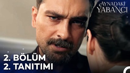 Aynadaki Yabancı 2. Bölüm 2. Fragmanı | Kim Olduğunu Biliyorum