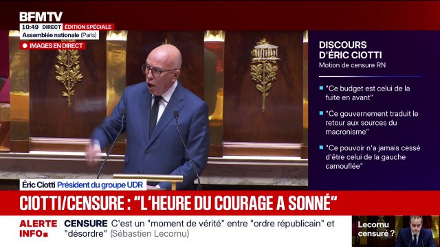 Éric Ciotti (UDR): “À tous ceux qui aiment la France, votez cette censure, au-delà des partis, au-delà des consignes (...) n’ayez pas peur”
