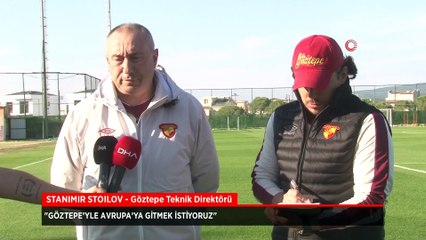 Göztepe'de Stoilov gözünü Avrupa'ya dikti