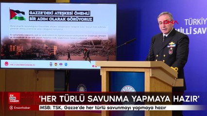 MSB: TSK, Gazze'de her türlü savunmayı yapmaya hazır