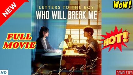 🔥💥 Letters to the Boy Who Will Break Me (2025) - FULL & DETAILED VERSION
