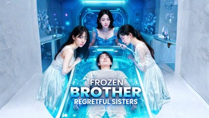Frozen Brother, Regretful Sisters