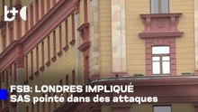 Le « SAS » combat la Russie; le FSB accuse Londres: implication directe dans des attaques