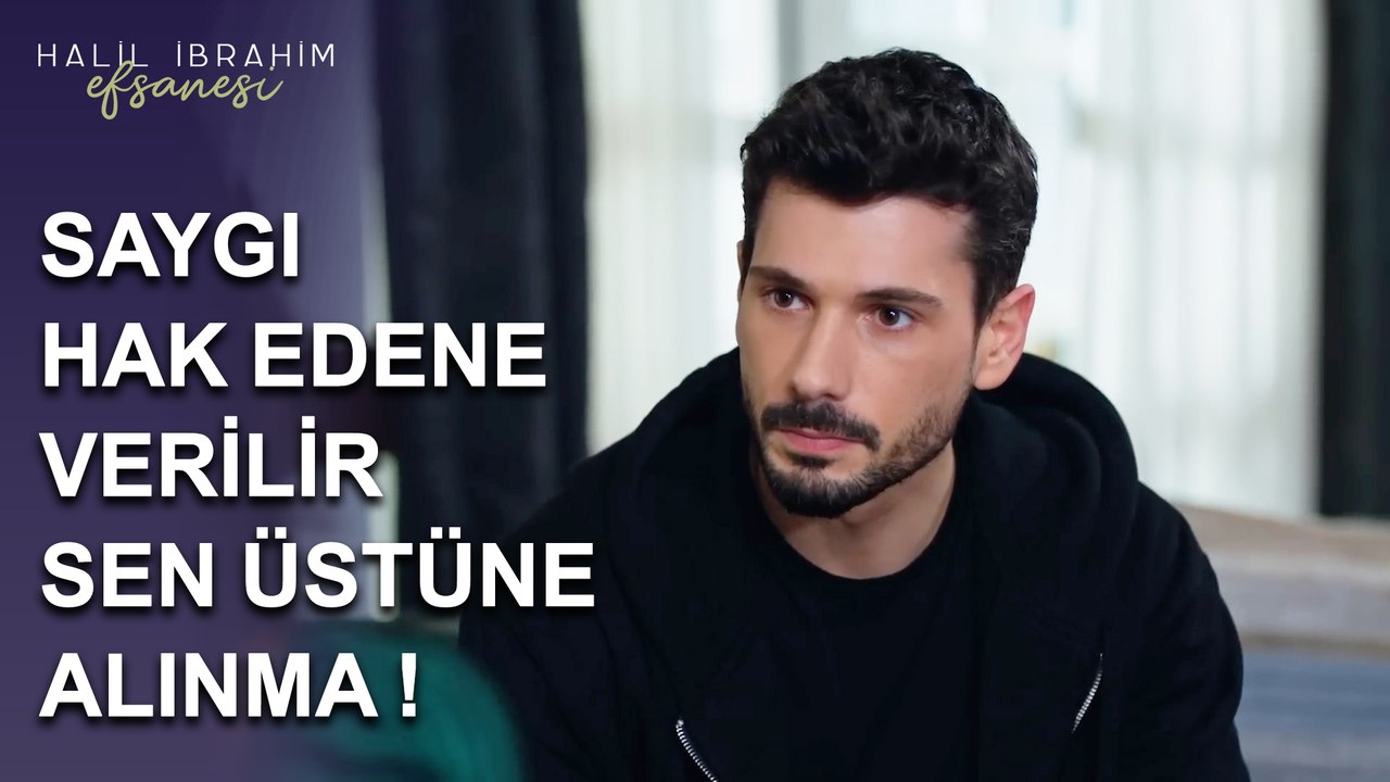 Saygı, Hak Edene Verilir - Halil İbrahim Efsanesi