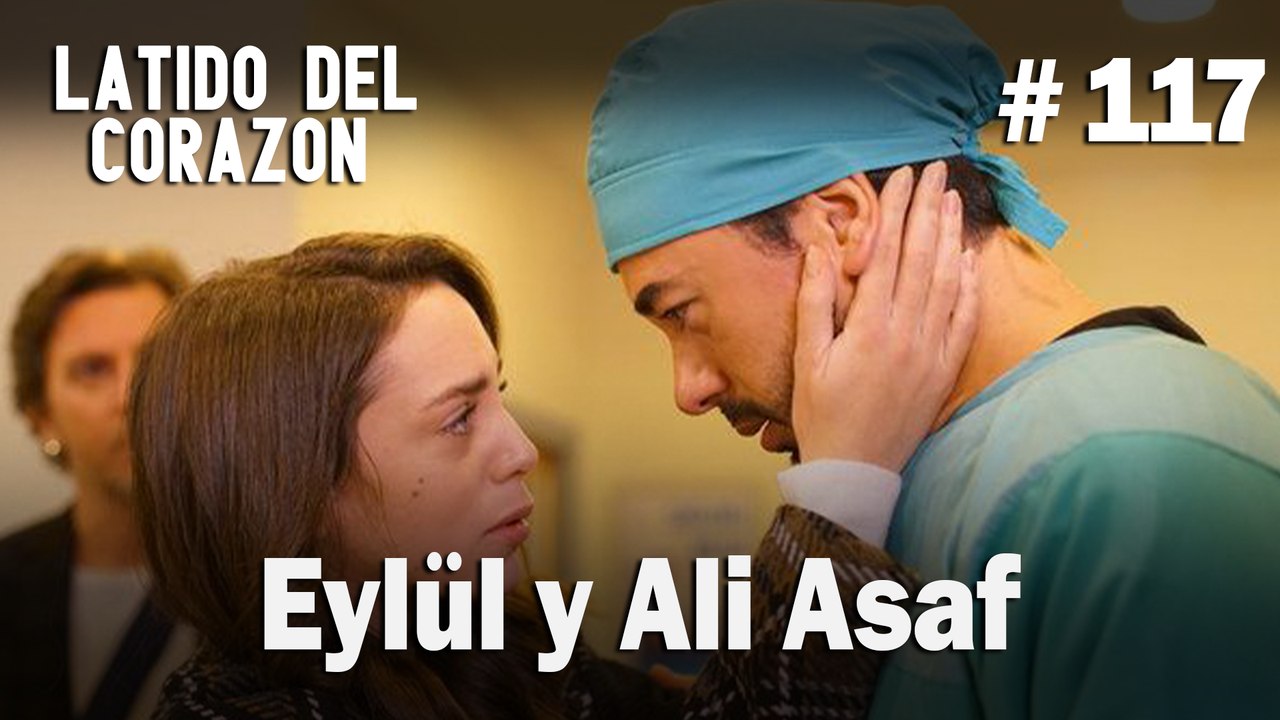 Eylül y Ali Asaf #117 - Latido Del Corazon