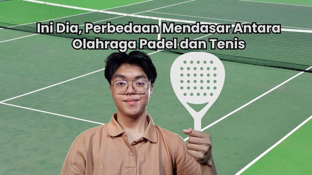 ​Ini Dia, Perbedaan Mendasar Antara Olahraga Padel dan Tenis