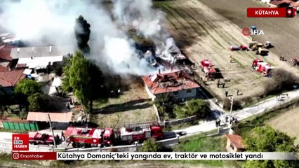 Kütahya Domaniç’teki yangında ev, traktör ve motosiklet yandı